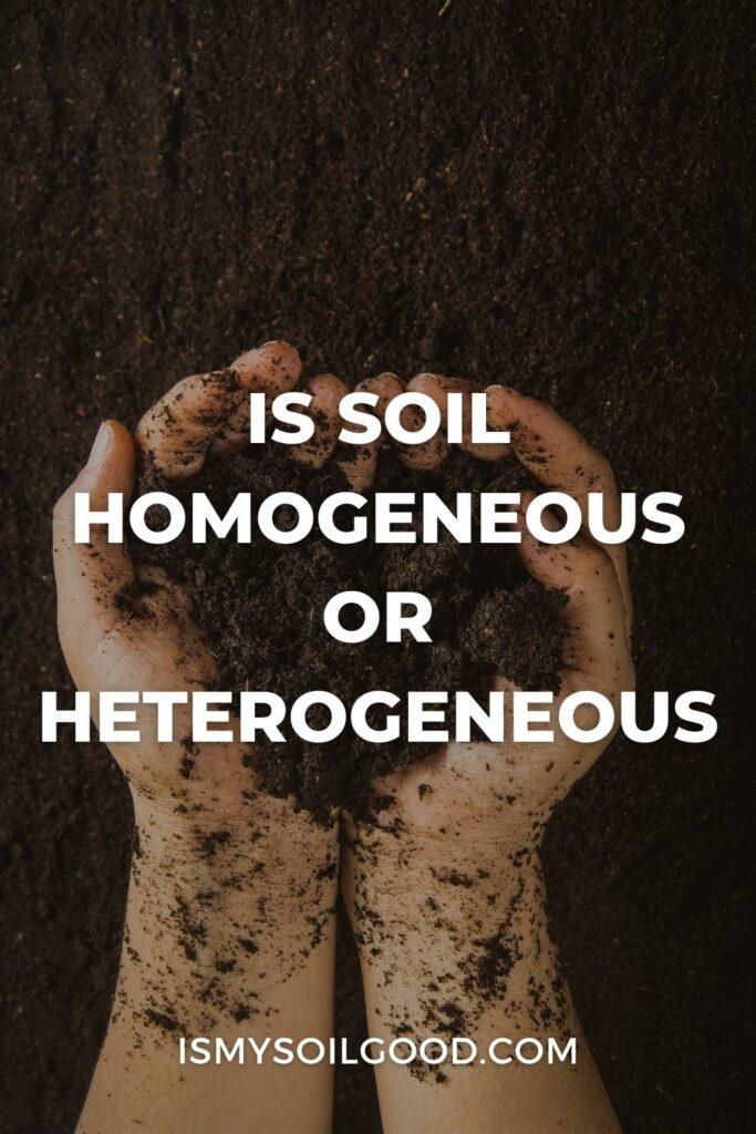 is soil homogeneous and What does homogeneous soil mean?