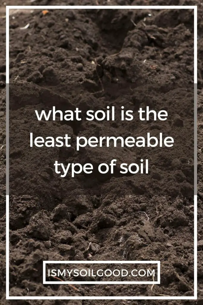 What Soil Is The Least Permeable Type Of Soil?