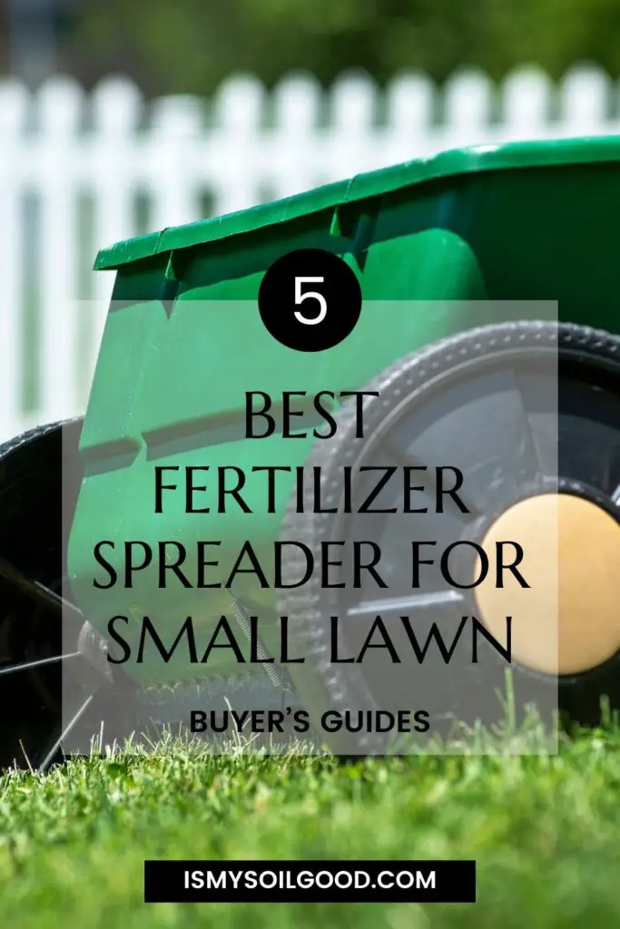 5 Best fertilizer spreader for small lawn