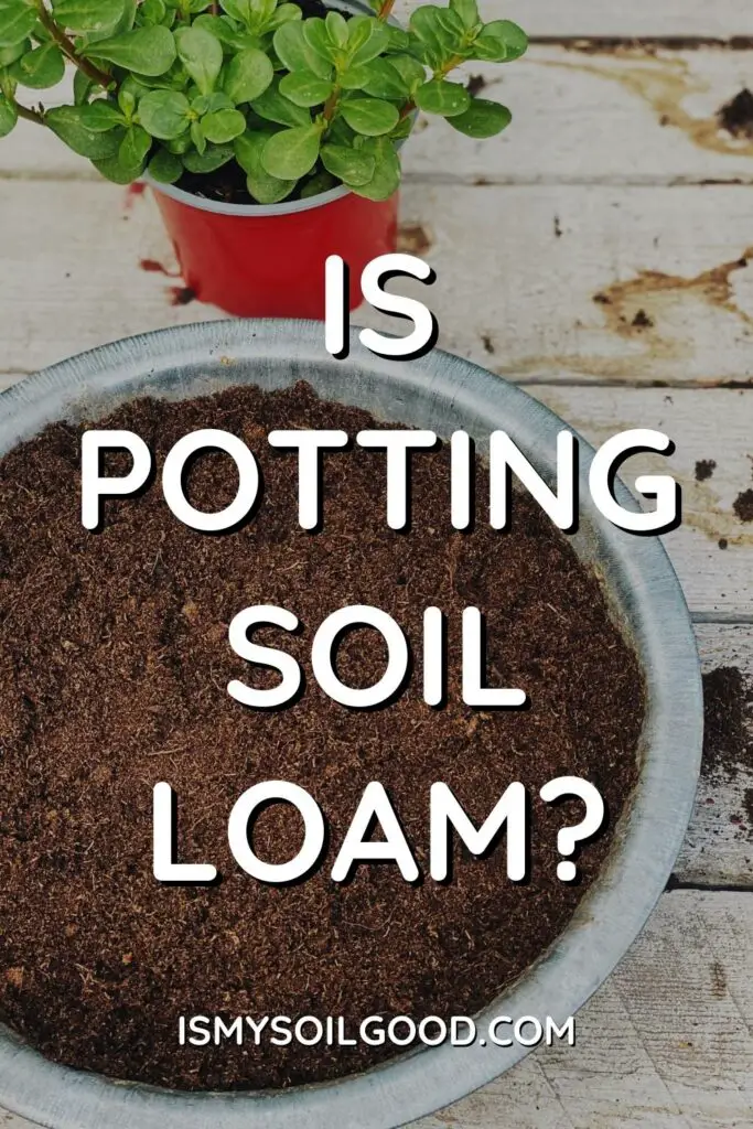 Is potting soil loam